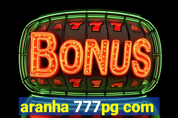 aranha 777pg com