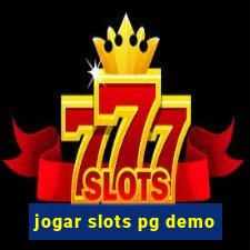 jogar slots pg demo