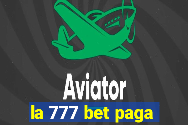 la 777 bet paga