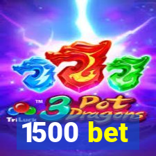 1500 bet