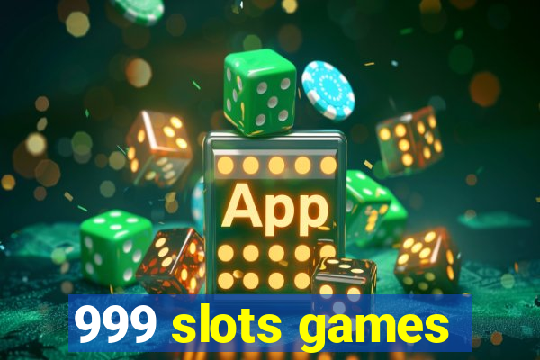 999 slots games