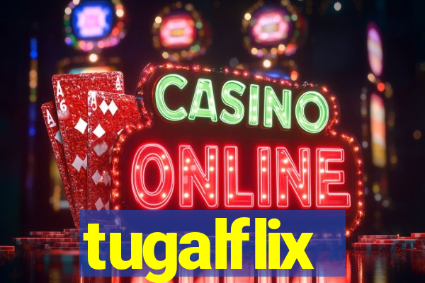 tugalflix