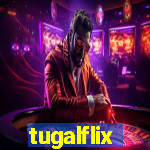 tugalflix