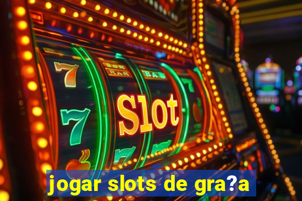 jogar slots de gra?a