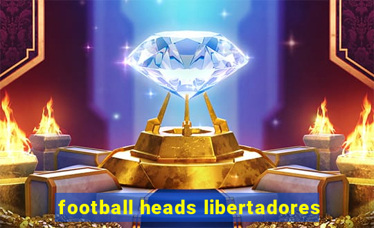 football heads libertadores