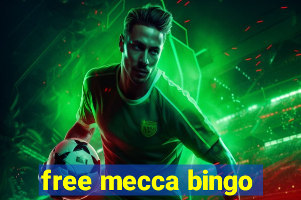 free mecca bingo