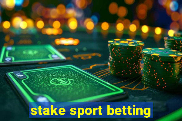 stake sport betting