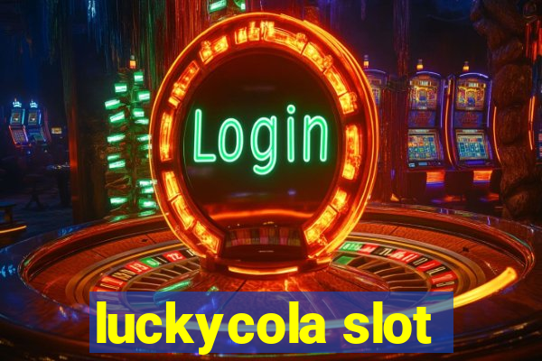 luckycola slot