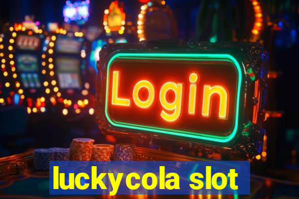 luckycola slot