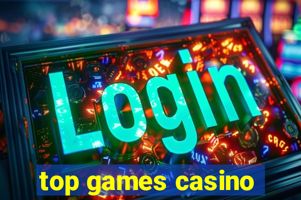 top games casino