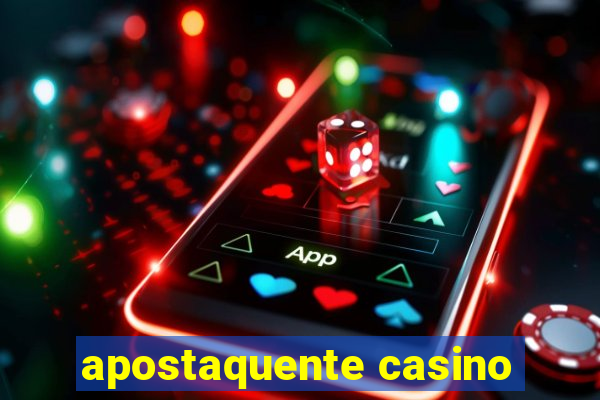 apostaquente casino