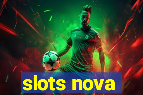 slots nova