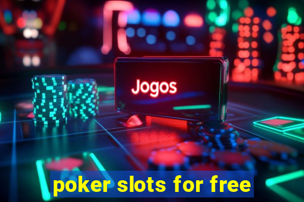 poker slots for free