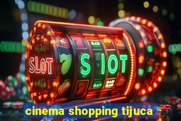 cinema shopping tijuca