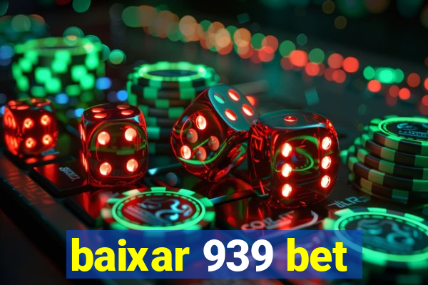 baixar 939 bet