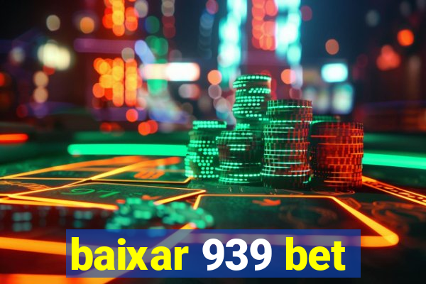 baixar 939 bet