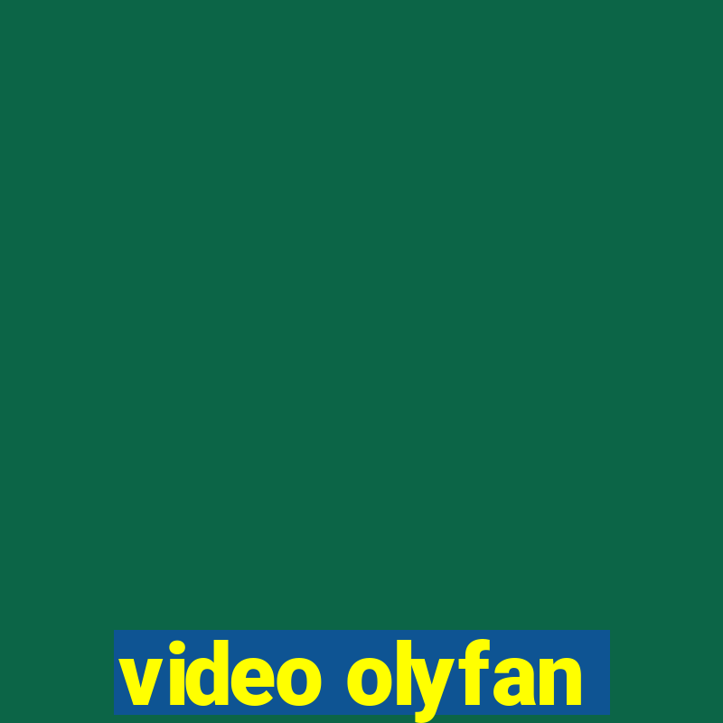 video olyfan