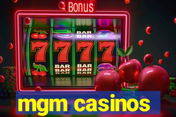 mgm casinos