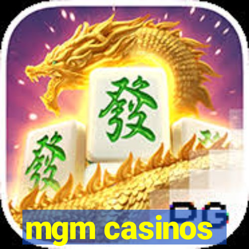 mgm casinos