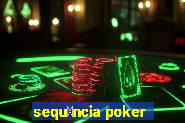 sequ锚ncia poker