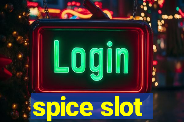 spice slot