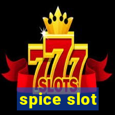 spice slot