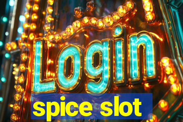 spice slot