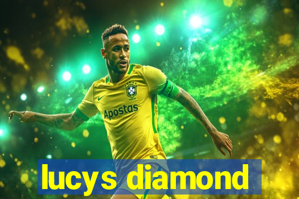 lucys diamond