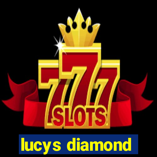 lucys diamond