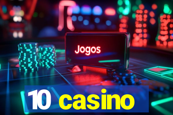 10 casino