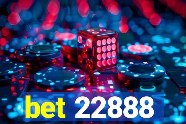 bet 22888