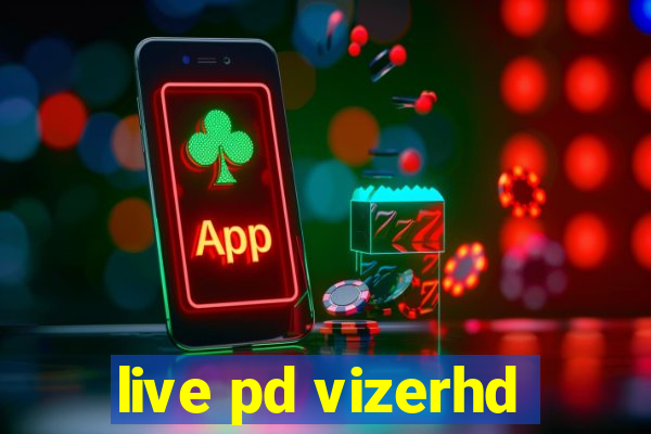 live pd vizerhd