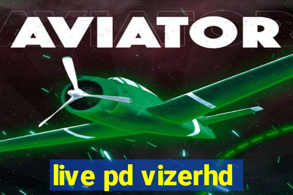 live pd vizerhd