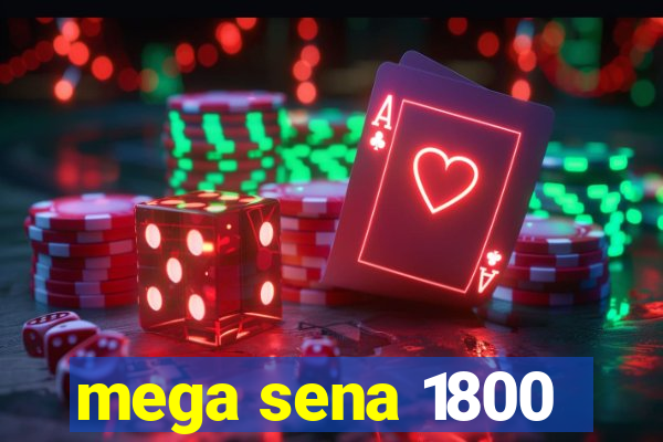 mega sena 1800