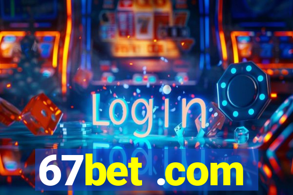 67bet .com