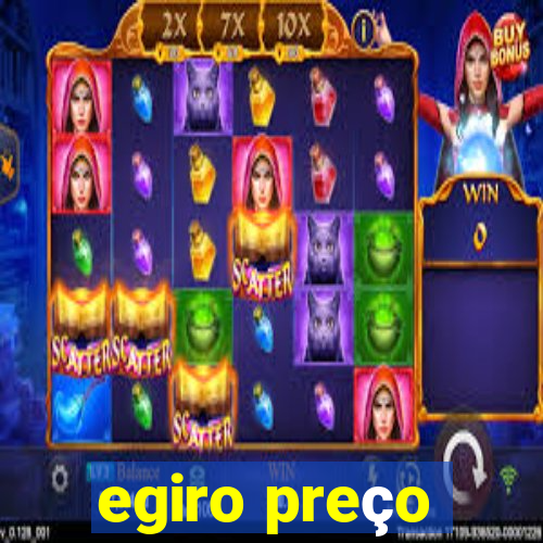 egiro preço