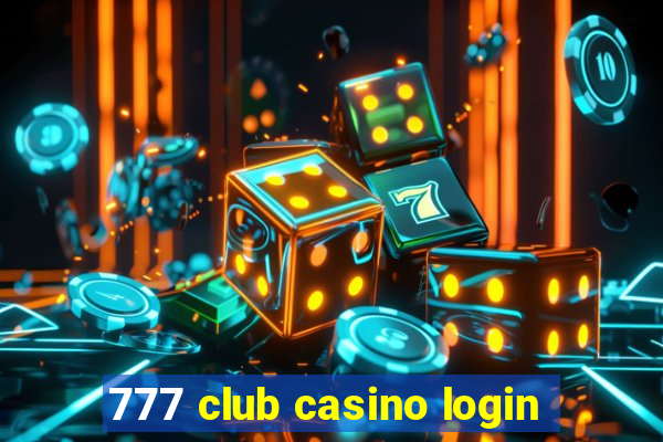 777 club casino login