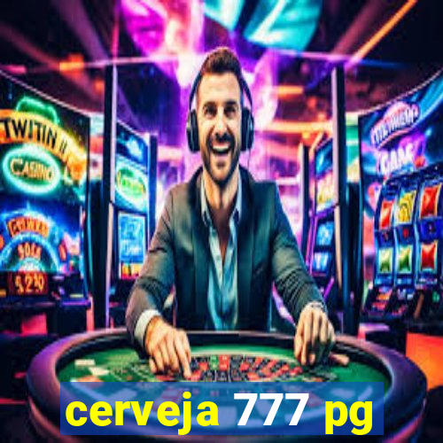 cerveja 777 pg