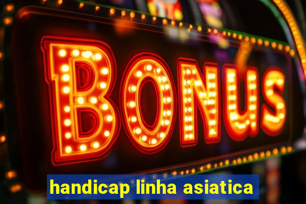 handicap linha asiatica