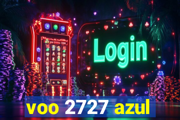 voo 2727 azul