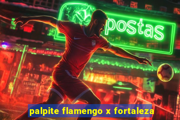 palpite flamengo x fortaleza