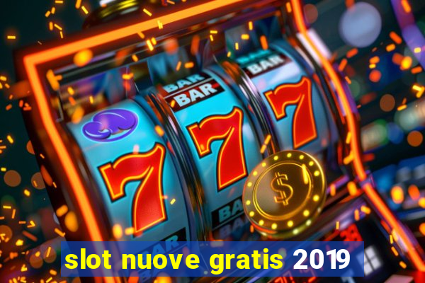 slot nuove gratis 2019