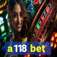 a118 bet