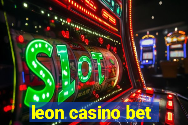 leon casino bet