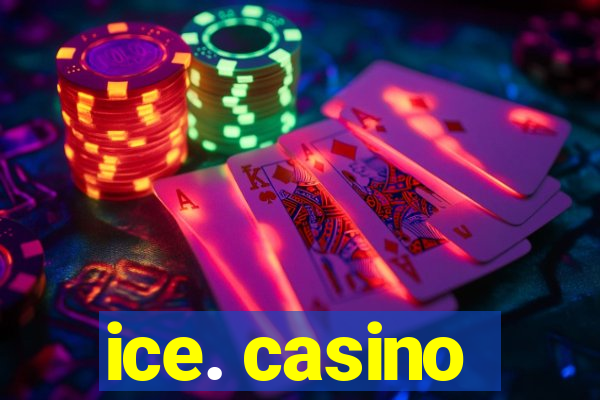 ice. casino