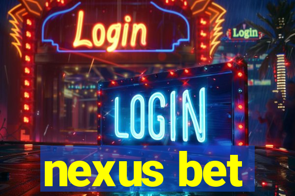 nexus bet