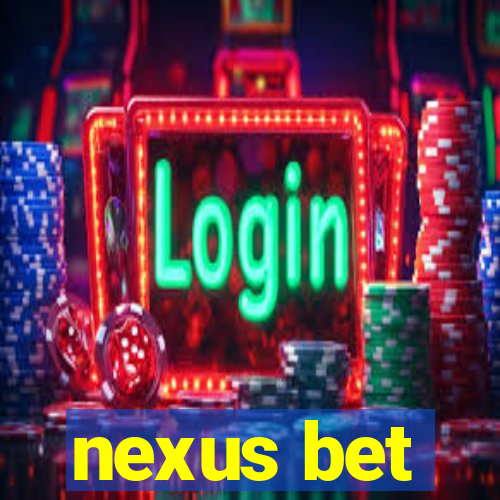 nexus bet