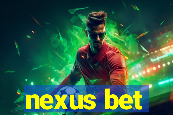 nexus bet