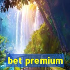 bet premium