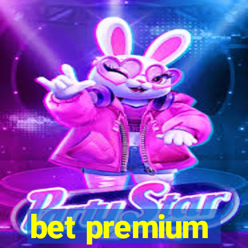 bet premium